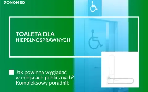 Poradnik o toalecie dla niepełnosprawnych, uwzględniający minimalne wymiary i wyposażenie, jak uchwyt.
